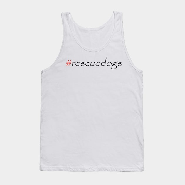 #rescuedogs Tank Top by robertbruton